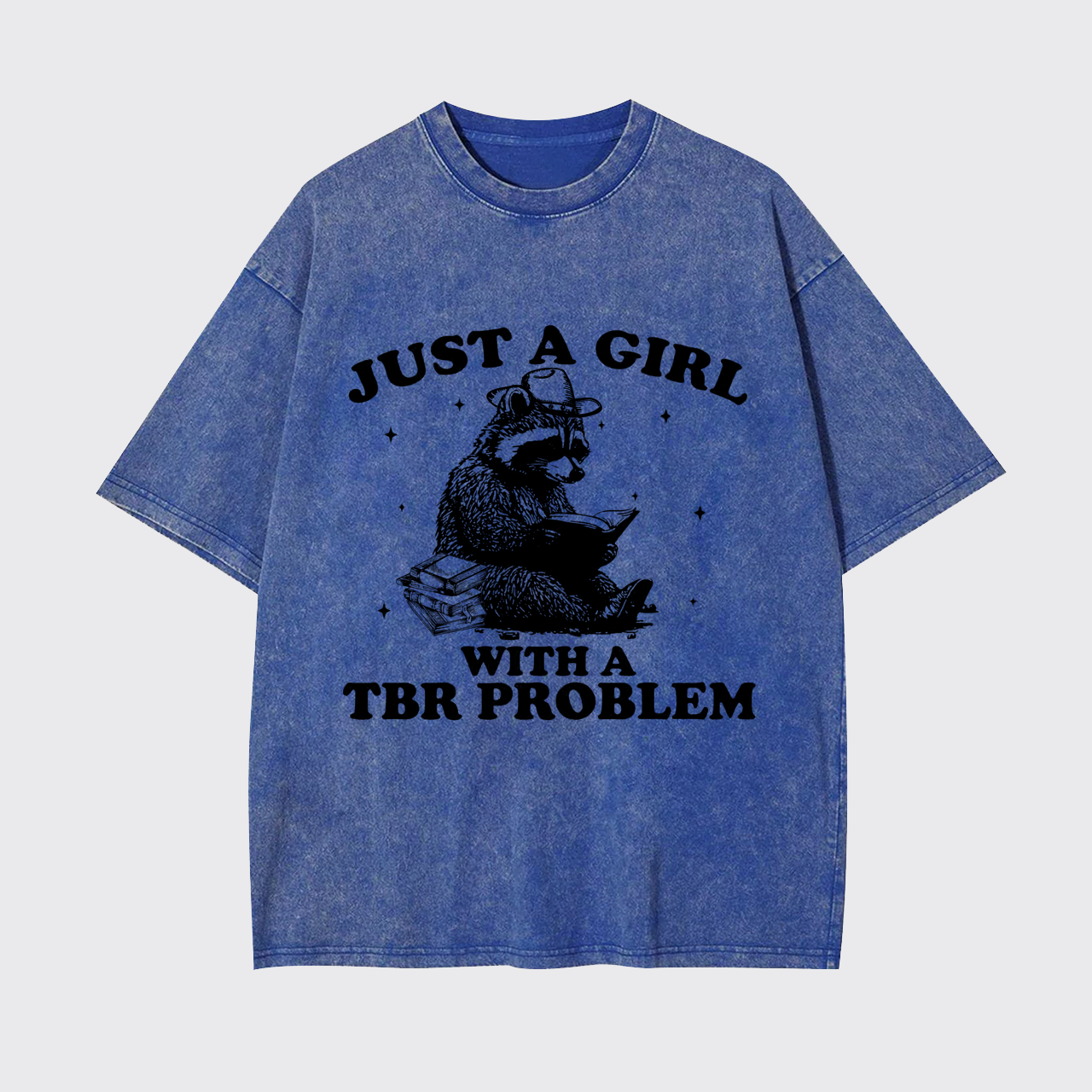 Just A Girl With A TBR Problem Garment-dye Tees