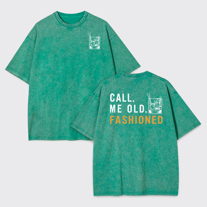 Call Me Old Fashioned Whiskey Lover Garment-dye Tees