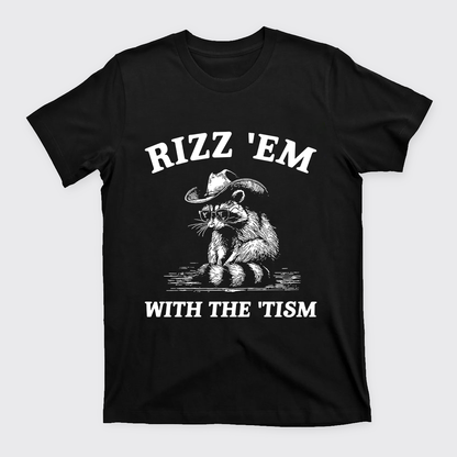 Rizz 'Em With The 'Tism T-Shirts