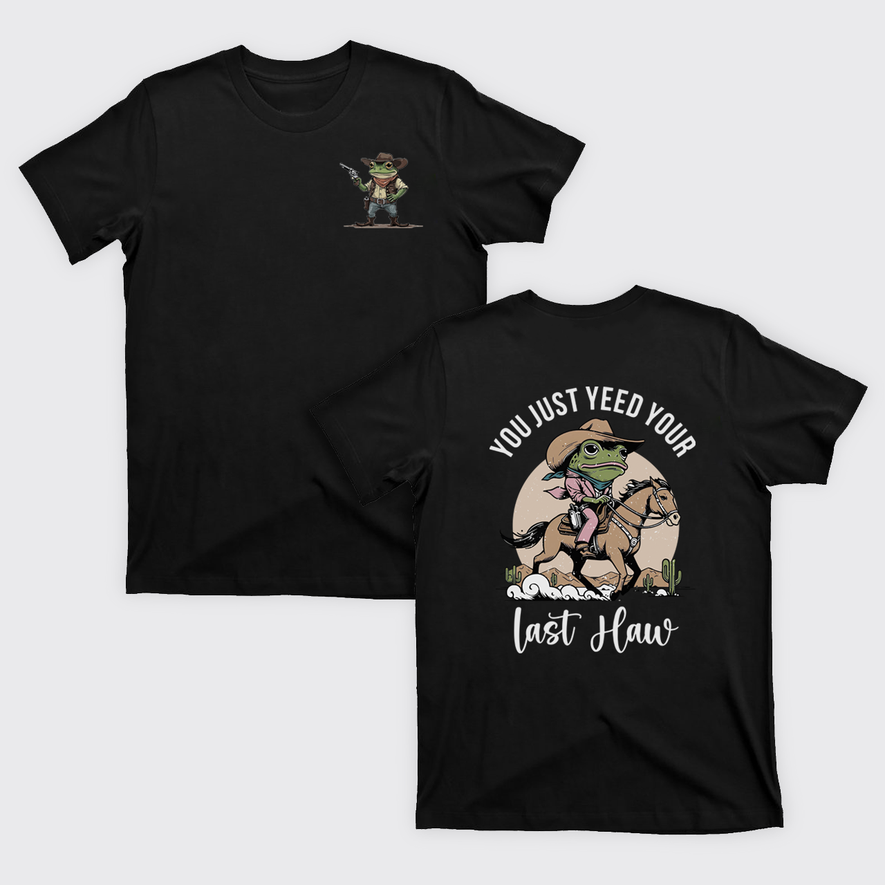 You Just Yeed Your Last Haw T-Shirts