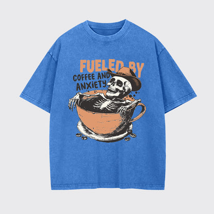 Funny Fueled By Coffee And Anxiety Garment-dye Tees