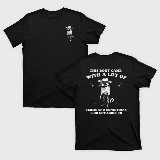 This Body Came With A Lot Of Terms And Conditions T-Shirts