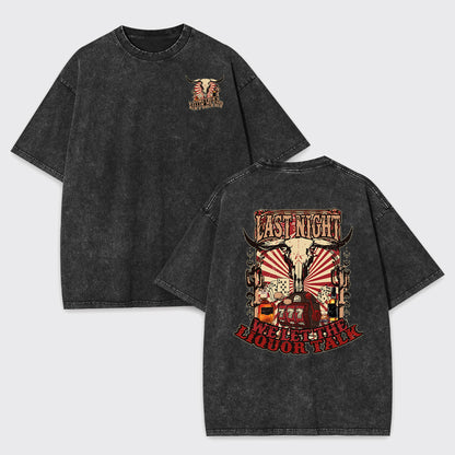 Last Night Welet The Liquor Talk Retro Cowboy Garment-dye Tees