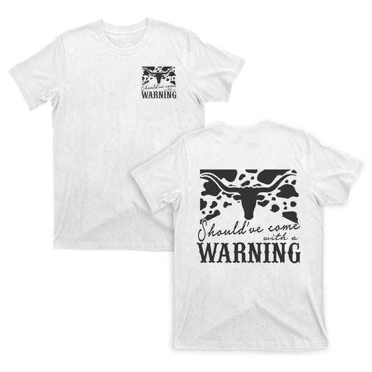 Cowboy Should have come with a Warning T-Shirts
