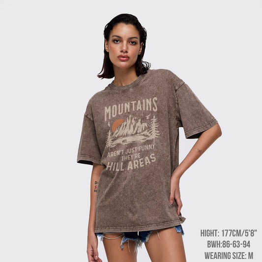 Mountains Aren't Just Funny, They're Hill Areas Garment-dye Tees