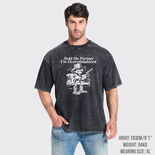 Hold On Partner I'm Overstimulated Garment-dye Tees