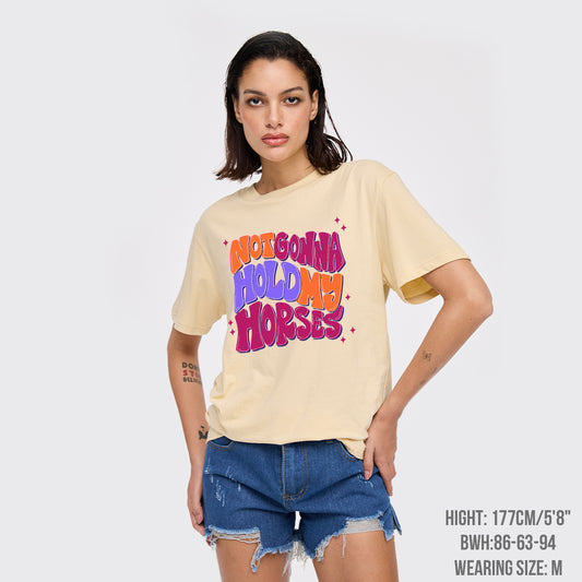 Not Gonna Hold My Horses T-Shirts