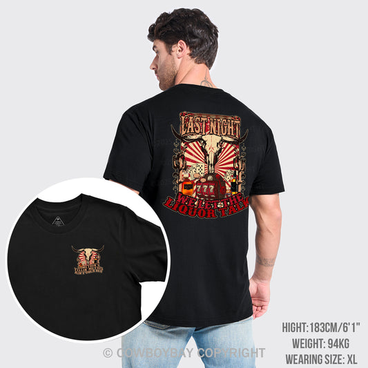 Last Night Welet The Liquor Talk Retro Cowboy T-Shirts