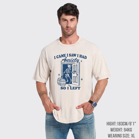 Mental Health-I Came I Saw I Had Anxiety So I Left Garment-dye Tees