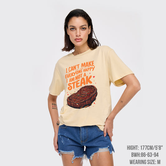 I Can't Make Everyone Happy,I'm Not A Steak T-Shirts